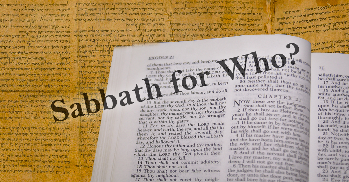 Picture of the Bible and the words Sabbath for who?